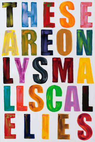 Julie Fragar 'THESEAREONLYSMALLSCALELIES' 2008 | oil on board | Collection Sally Rose, Sydney | Image courtesy the artist and Sarah Cottier Gallery, Sydney copyright the artist | Photography by Carl Warner